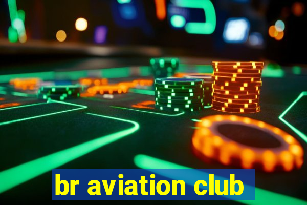 br aviation club